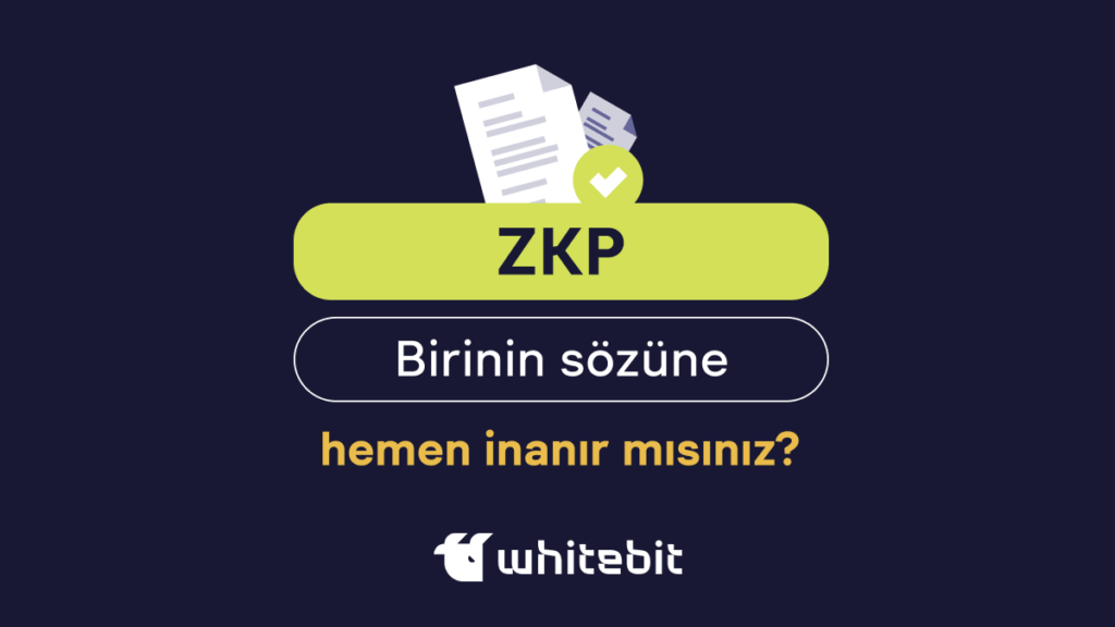 Blok zincirinde Sıfır Bilgi İspatı (Zero Knowledge Proof — ZKP) nedir?