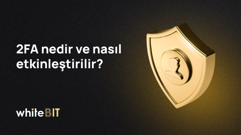 2FA nedir ve nasıl etkinleştirilir?