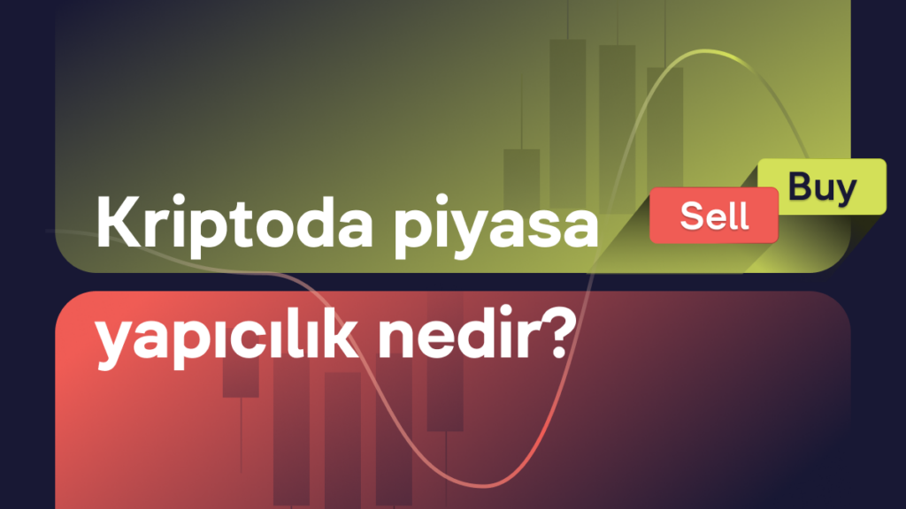 Kripto Piyasa Yapıcı Neye Denir ve Bunlar Kimlerdir?