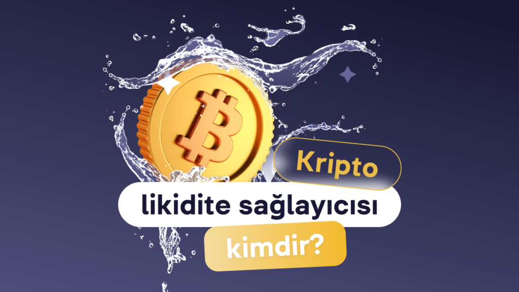 Kripto Likidite Sağlayıcısı Nedir ve Nasıl Çalışırlar?