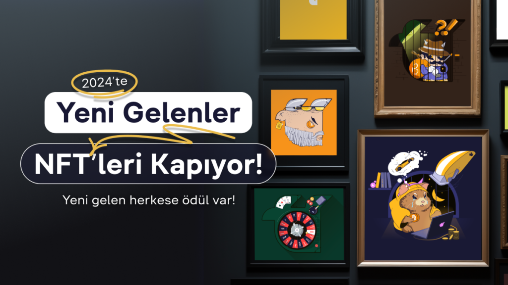 Yeni Kullanıcılar için Yeni NFT Sezonu!