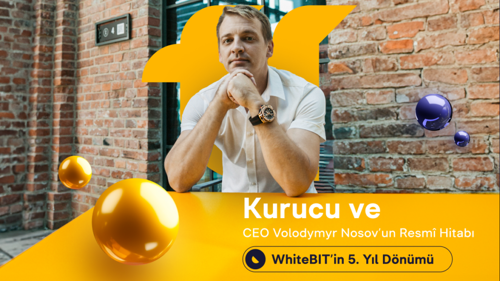 WhiteBIT’in 5. Yıl Dönümünü Kutluyoruz!