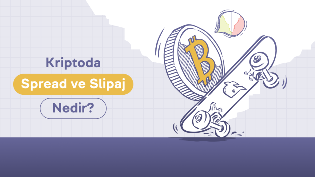 Kriptoda Spread ve Slipaj Nedir?