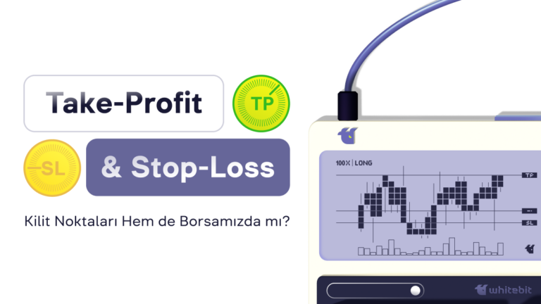 WhiteBIT’te Take-Profit ve Stop-Loss Fırsatları: Kullanımı Kolay Bir Araçla Etkili Risk Yönetimi