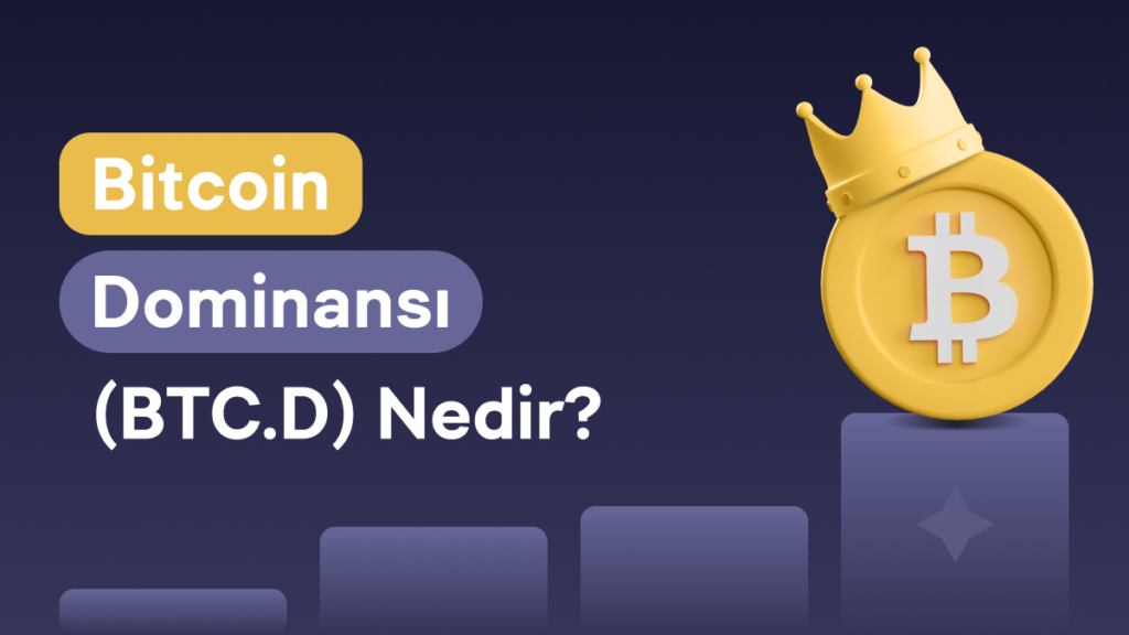 Bitcoin Dominansı (BTC.D) Nedir ve Kripto Ticaretinde Nasıl Kullanılır?