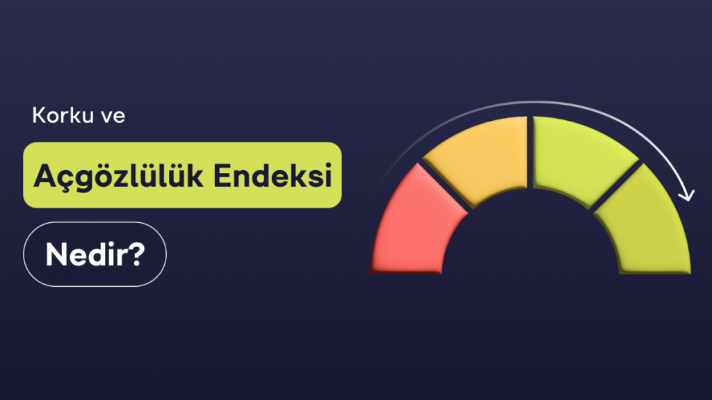 Korku ve Açgözlülük Endeksi Nedir?