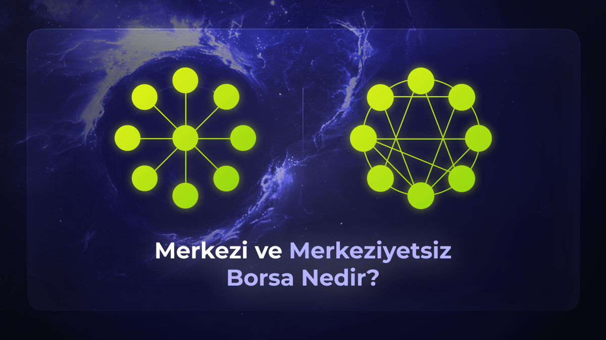DEX ve CEX Borsalar Nelerdir | Merkezi ve Merkeziyetsiz Borsa Farkları |  WhiteBIT TR Blog