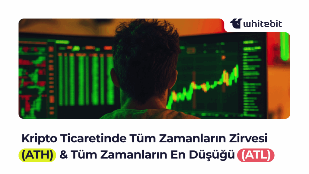 Kripto Ticaretinde ATL ve ATH Ne Demek?