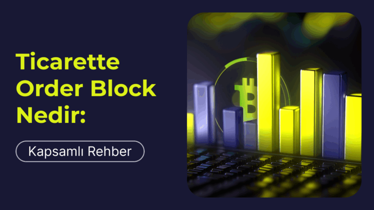Order Block Nedir: Kapsamlı Rehber
