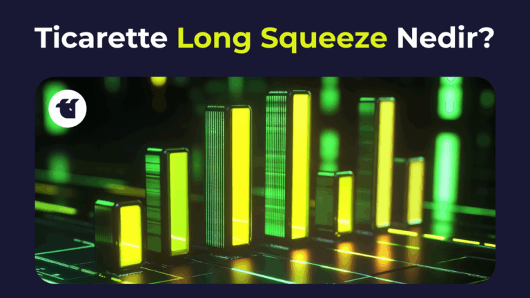 Long Squeeze Nedir: “Uzun Pozisyon Sıkışması” Hakkında Bilmeniz Gerekenler