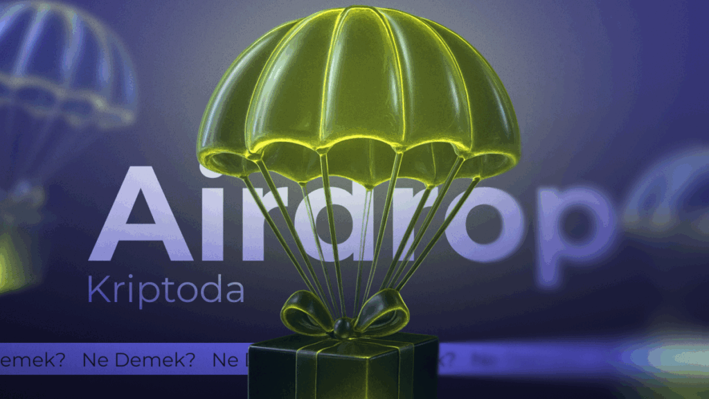 Kriptoda Airdrop Nedir?