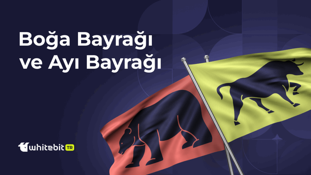 Boğa Bayrağı ve Ayı Bayrağı