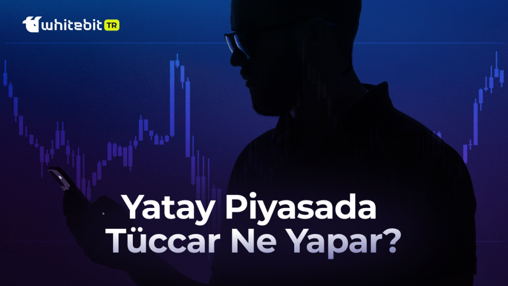 Yatay Piyasa / Yatay Trend Dönemlerinde Yatırımcı Davranışları