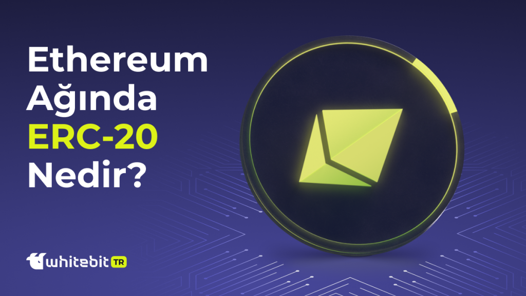 Ethereum Ağında ERC-20 Ne Demek?