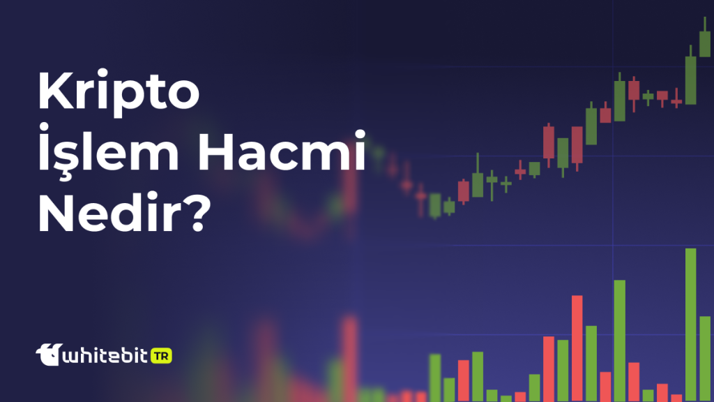 Kripto Piyasalarında İşlem Hacmi Nedir?