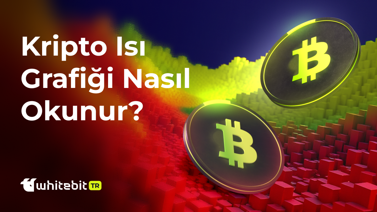 Kripto Isı Haritası Nedir ve BTC Isı Haritası Nasıl Okunur? | WhiteBIT TR  Blog